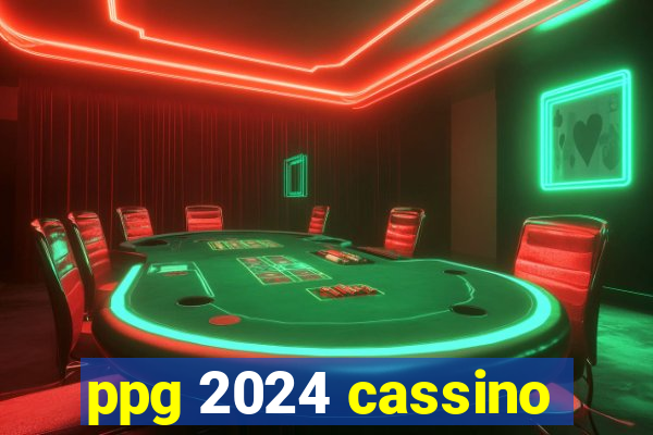 ppg 2024 cassino